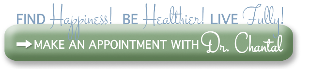 Appointment Button with Tag Line Find Happiness Be Healthier Live Fully, link to online scheduling calendar for Dr. Chantal Gagnon